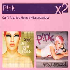 P!nk - Can't Take Me Home / Missundaztood mp3 album