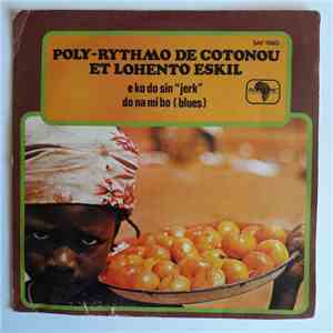 Poly-Rythmo De Cotonou Et Lohento Eskil - E Ko Do Sin / Do Na Mi Bo mp3 album