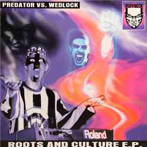 Predator vs. Wedlock - Roots And Culture E.P. mp3 album