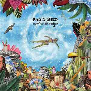 Press To Meco - Here's To The Fatigue mp3 album