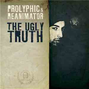 Prolyphic & Reanimator  - The Ugly Truth mp3 album
