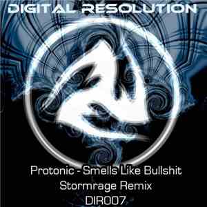 Protonic - Smells Like Bullshit (Stormrage Remix) mp3 album