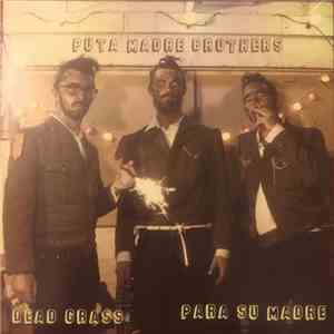 Puta Madre Brothers - Para Su Madre / Dead Grass mp3 album
