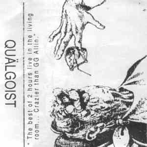 Quälgoist - The Best Of 2 Hours Live In The Living Room... Crazier Than GG Allin mp3 album