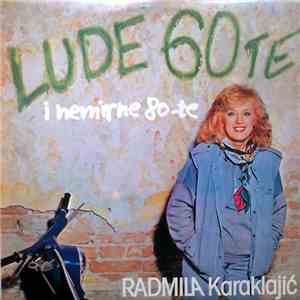 Radmila Karaklajić - Lude 60-Te I Nemirne 80-Te mp3 album