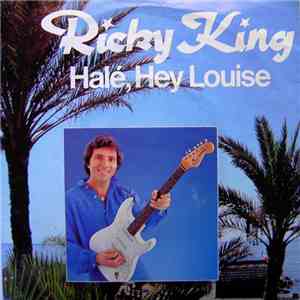 Ricky King - Halé, Hey Louise mp3 album