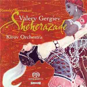 Rimsky-Korsakov - Kirov Orchestra, Valery Gergiev - Sheherazade mp3 album