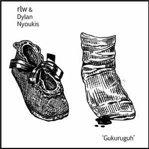 RLW & Dylan Nyoukis - Gukuruguh mp3 album