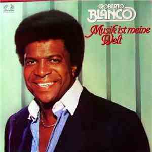 Roberto Blanco - Musik Ist Meine Welt mp3 album