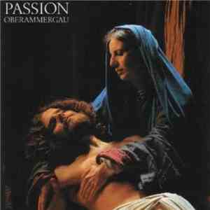 Rochus Dedler, Kinderchor, Chor, Solisten Und Orchester Der Gemeinde Oberammergau - Passion Oberammergau mp3 album