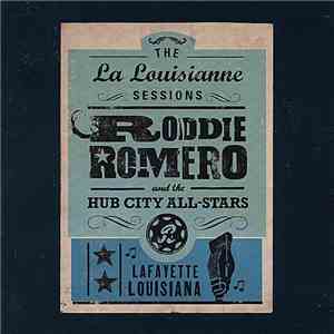 Roddie Romero And The Hub City All-Stars - The La Louisianne Sessions mp3 album