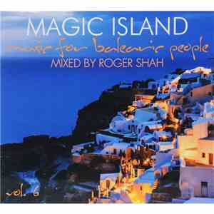 Roger Shah - Magic Island - Music For Balearic People Vol. 6 mp3 album