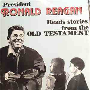 Ronald Reagan - President Ronald Reagan Reads Stories From The Old Testament mp3 album
