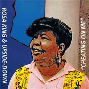 Rosa King & Upside-Down - Cheating On Me mp3 album