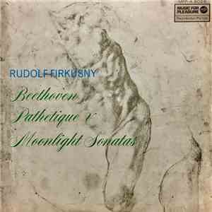 Rudolf Firkusny, Beethoven - Moonlight Sonata And Pathetique Sonata mp3 album