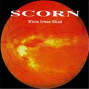 Scorn - White Irises Blind mp3 album