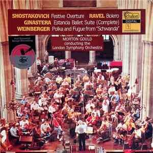 Shostakovich / Ravel / Ginastera / Weinberger - Morton Gould, London Symphony Orchestra - Festive Overture / Bolero / Estancia Ballet Suite (Complete) / Polka And Fugue From "Schwanda" mp3 album