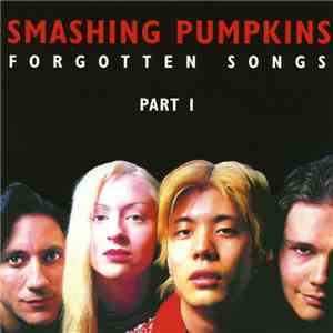 Smashing Pumpkins - Forgotten Songs Part 1 mp3 album