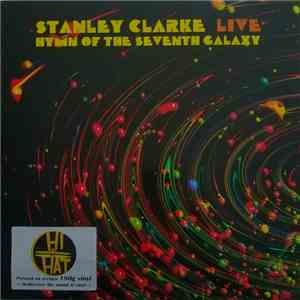 Stanley Clarke - Stanley Clarke Live Hymn Of The Seventh Galaxy mp3 album