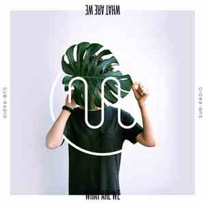 Sub-Radio - What Are We mp3 album