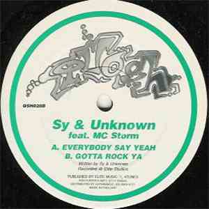 Sy & Unknown Feat. MC Storm - Everybody Say Yeah / Gonna Rock Ya mp3 album