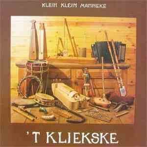 't Kliekske - Klein Klein Manneke mp3 album