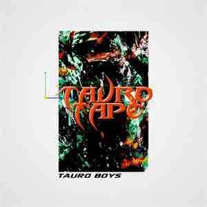 Tauro Boys - Tauro Tape mp3 album