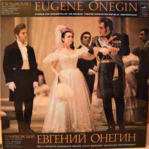 Tchaikovsky / Chorus And Orchestra Of The Bolshoi Theatre Conducted By Mstislav Rostropovich - Eugene Onegin mp3 album