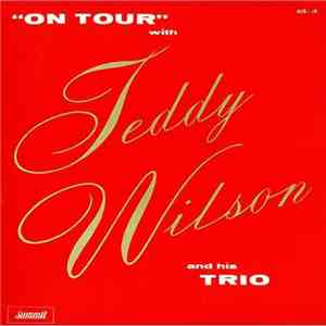 Teddy Wilson And His Trio - "On Tour" With Teddy Wilson And His Trio mp3 album