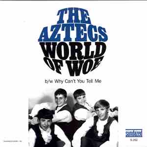 The Aztecs  - World Of Woe / Why Can't You Tell Me mp3 album