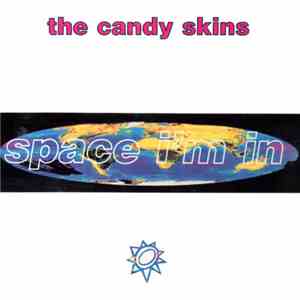 The Candy Skins - Space I'm In mp3 album