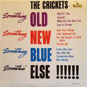 The Crickets  - Something Old, Something New, Something Blue, Somethin' Else !!!!!! mp3 album