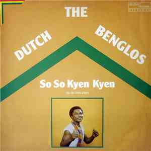 The Dutch Benglos - So So Kyen Kyen (So So Chin Chin) mp3 album