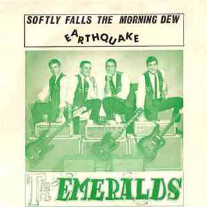 The Emeralds  - Softly Falls The Morning Dew / Earthquake mp3 album