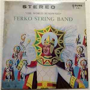 The Ferko String Band - "The World Renowned" Vol. 7 mp3 album
