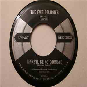 The Five Delights - There'll Be No Goodbye / Okey Dokey Mama mp3 album