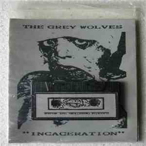 The Grey Wolves - Incaceration mp3 album