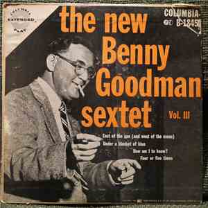 The New Benny Goodman Sextet - The New Benny Goodman Sextet Vol. III mp3 album
