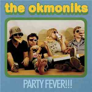 The Okmoniks - Party Fever!!! mp3 album