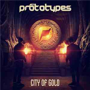 The Prototypes - City Of Gold mp3 album