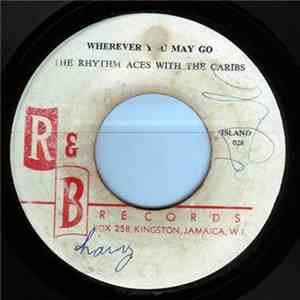 The Rhythm Aces  With The Caribs - Wherever You May Go / A Thousand Teardrops mp3 album