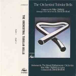 The Royal Philharmonic Orchestra With Mike Oldfield Conducted By David Bedford - The Orchestral Tubular Bells mp3 album