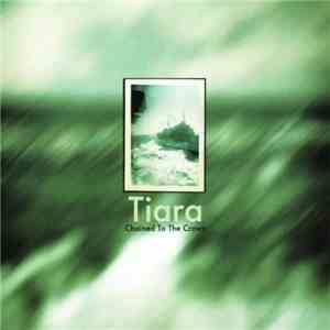 Tiara  - Chained To The Crown mp3 album