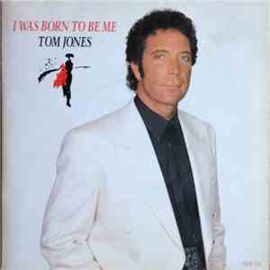 Tom Jones - I Was Born To Be Me mp3 album