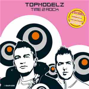 Topmodelz - Time 2 Rock mp3 album