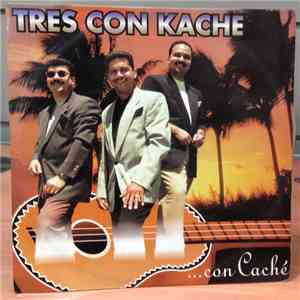 Tres Con Kaché - ...Con Caché mp3 album
