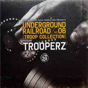 Trooperz - Underground Railroad 6 (Troop Collection) mp3 album
