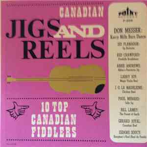 Various - Canadian Jigs And Reels - 10 Top Canadian Fiddlers mp3 album
