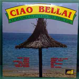 Various - Ciao Bella! - Τα Ιταλικά Τραγούδια Της Ζωής Σας mp3 album