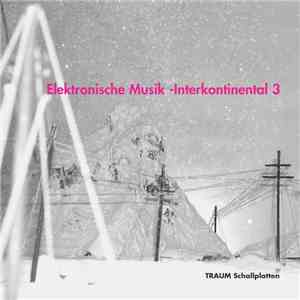 Various - Elektronische Musik -Interkontinental 3 mp3 album